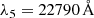 $ \lambda_5 = 22790\,{\AA} $