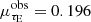 $ {\mu_{\tau_{\mathrm{E}}}^{\mathrm{obs}}}=0.196 $