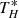 $ T^{*}_{H} $