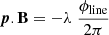 $$ \begin{aligned} \boldsymbol{p}.\mathbf{B} = - \lambda \;\frac{\mathbf{\phi }_{\mathrm{line}}}{2\pi } \end{aligned} $$