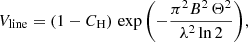 $$ \begin{aligned} V_{\rm line} = (1 - C_{\rm H})\,\exp {\left(-\frac{\pi ^2B^2\,\Theta ^2}{\lambda ^2\ln 2}\right)}, \end{aligned} $$