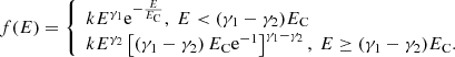 $$ \begin{aligned} f(E) = \left\{ \begin{array}{l} kE^{\gamma _\mathrm{1} } \mathrm{e} ^{-\frac{E}{E_\mathrm{C} }} ,\ E < (\gamma _\mathrm{1} -\gamma _\mathrm{2} )E_\mathrm{C} \\ kE^{\gamma _\mathrm{2} } \left[ \left(\gamma _\mathrm{1} -\gamma _\mathrm{2} \right) E_\mathrm{C} \mathrm{e} ^{-1}\right]^{\gamma _\mathrm{1} -\gamma _\mathrm{2} } ,\ E \ge (\gamma _\mathrm{1} -\gamma _\mathrm{2} )E_\mathrm{C} . \end{array}\right. \end{aligned} $$