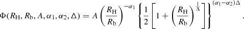 $$ \begin{aligned} \Phi (R_{\rm H},R_{\rm b},A,\alpha _1,\alpha _2,\Delta ) = A \left(\frac{R_{\rm H}}{R_{\rm b}}\right)^{-\alpha _1} \left\{ \frac{1}{2} \left[1 + \left(\frac{R_{\rm H}}{R_{\rm b}}\right)^{\frac{1}{\Delta }}\right]\right\} ^{(\alpha _1 - \alpha _2)\Delta }. \end{aligned} $$