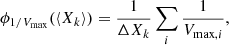 $$ \begin{aligned} \phi _{1/V_{\rm max}} (\langle X_k \rangle ) = \frac{1}{\Delta X_k} \sum _i \frac{1}{V_{\mathrm{max},i}}, \end{aligned} $$