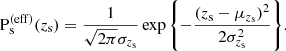 $$ \begin{aligned} \mathrm{P}_\mathrm{s} ^{(\mathrm{eff} )}(z_{\mathrm{s} }) = \frac{1}{\sqrt{2\pi }\sigma _{z_{\mathrm{s} }}}\exp {\left\{ -\frac{(z_{\mathrm{s} } - \mu _{z_{\mathrm{s} }})^2}{2\sigma _{z_{\mathrm{s} }}^2}\right\} }. \end{aligned} $$