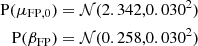 $$ \begin{aligned} \mathrm{P}(\mu _{\mathrm{FP} ,0})&= \mathcal{N} (2.342,0.030^2) \nonumber \\ \mathrm{P}(\beta _{\mathrm{FP} })&= \mathcal{N} (0.258,0.030^2) \end{aligned} $$