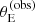 $ \theta_{\mathrm{E}}^{(\mathrm{obs})} $