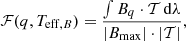 $$ \begin{aligned} \mathcal{F} (q,T_{\mathrm{eff} ,B}) = \frac{\int B_q\cdot \mathcal{T} \,\mathrm{d}\lambda }{\left|B_{\max }\right|\cdot \left|\mathcal{T} \right|}, \end{aligned} $$