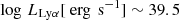 $ {\log\,L_{\mathrm{Ly\alpha}}[\text{ erg} \, \text{ s}^{-1} ]\sim39.5} $