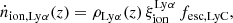 $$ \begin{aligned} \dot{n}_{\rm ion, Ly\alpha }(z) = \rho _{\rm Ly\alpha }(z) \, \xi _{\rm ion}^\mathrm{Ly\alpha } \, {f_{\rm esc,LyC}}, \end{aligned} $$