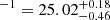 $ ^{-1} = 25.02_{-0.46}^{+0.18} $