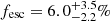 $ f_{\mathrm{esc}}=6.0_{-2.2}^{+3.5}\% $
