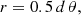 $$ \begin{aligned} r = 0.5 \, d \, \theta , \end{aligned} $$