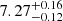 $ 7.27^{+0.16}_{-0.12} $