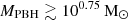 $ M_{\mathrm{PBH}} \gtrsim 10^{0.75}\,\mathrm{M}_{\odot} $