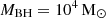 $ M_{\mathrm{BH}} = 10^{4}\,\mathrm{M}_{\odot} $