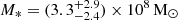 $ M_* = (3.3^{+2.9}_{-2.4}) \times 10^8\,\mathrm{M}_{\odot} $