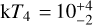 ${\rm{k}}{T_4} = 10_{ - 2}^{ + 4}$