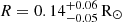 $ R=0.14^{+0.06}_{-0.05}\,\mathrm{R}_\odot $