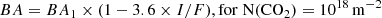 $$ \begin{aligned}&BA = BA_{\rm 1} \times (1 - 3.6 \times I/F), \mathrm{for\; N(CO_2) = 10^{18}\,m^{-2}} \end{aligned} $$