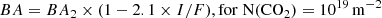$$ \begin{aligned}&BA = BA_{\rm 2} \times (1 - 2.1 \times I/F), \mathrm{for\; N(CO_2) = 10^{19}\,m^{-2}} \end{aligned} $$