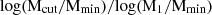 $ \rm log({M_{\text{cut}}}/{M_{\text{min}}})/log({M_{\text{1}}}/{M_{\text{min}}}) $
