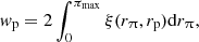 $$ \begin{aligned} w_{\rm p} = 2 \int _{0}^{\pi _{\rm max}} \xi ( r_{\uppi }, r_\mathrm{p} ) \mathrm{d} r_{\uppi }, \end{aligned} $$