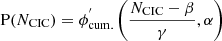 $$ \begin{aligned} \mathrm{P}(N_{\rm CIC}) = \phi ^{^{\prime }}_{\rm cum.}\left(\dfrac{N_{\rm CIC}-\beta }{\gamma },\alpha \right) \end{aligned} $$