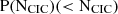 $ \rm P(N_{CIC})( < N_{CIC}) $