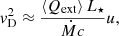 $$ \begin{aligned} v^{2}_{\rm D}\approx \frac{\left\langle Q_{\rm ext}\right\rangle L_{\star }}{\dot{M}c}u, \end{aligned} $$