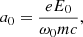 $$ \begin{aligned} a_0 = \frac{eE_0}{\omega _0mc}, \end{aligned} $$