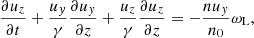$$ \begin{aligned} \frac{\partial u_z}{\partial t} + \frac{u_y}{\gamma }\frac{\partial u_y}{\partial z} + \frac{u_z}{\gamma }\frac{\partial u_z}{\partial z} = -\frac{n u_y}{n_0}\omega _{\rm L} , \end{aligned} $$