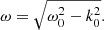 $$ \begin{aligned} \omega =\sqrt{\omega _0^2-k_0^2} . \end{aligned} $$