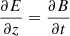 $$ \begin{aligned} \frac{\partial E}{\partial z}&= \frac{\partial B}{\partial t} \end{aligned} $$