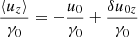$$ \begin{aligned} \frac{\langle u_z\rangle }{\gamma _0}&= -\frac{u_0}{\gamma _0} + \frac{\delta u_{0z}}{\gamma _0} \end{aligned} $$