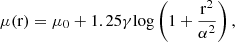 $$ \begin{aligned} \mathrm{\mu (r) = \mu _0 +1.25\gamma log} \left( \mathrm{1+\frac{r^2}{\alpha ^2}} \right) ,\end{aligned} $$
