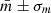 $ \bar{m} \pm \sigma_m $