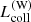 $ L_{\mathrm{coll}}^{\mathrm{(W)}} $