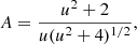$$ \begin{aligned} A = \frac{u^2+2}{u(u^2+4)^{1/2}}, \end{aligned} $$