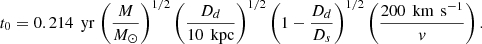$$ \begin{aligned} t_0 = 0.214\,\text{ yr}\, \left( \frac{M}{M_{\odot }} \right)^{1/2} \left( \frac{D_d}{10\,\text{ kpc}} \right)^{1/2} \left(1 - \frac{D_d}{D_s} \right)^{1/2} \left(\frac{200\,\text{ km}\,\text{ s}^{-1}}{v} \right) .\end{aligned} $$