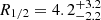 $ R_{1/2} = 4.2^{+3.2}_{-2.2} $