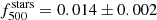 $ f_{500}^{\mathrm{stars}} = 0.014\pm0.002 $