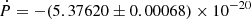 $ \dot{P} = -(5.37620 \pm 0.00068) \times 10^{-20} $