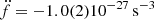$ \ddot{f}= -1.0(2)10^{-27}\,\mathrm{s}^{-3} $