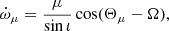 $$ \begin{aligned} \dot{\omega }_\mu = \frac{\mu }{\sin \iota } \cos (\Theta _\mu - \Omega ), \end{aligned} $$