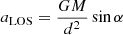 $ a_{\mathrm{LOS}} = \frac{GM}{d^2} \sin{\alpha} $