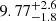$ \rm 9.77^{+2.6}_{-1.8} $