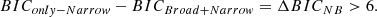 $$ \begin{aligned} BIC_{only-Narrow} -BIC_{Broad+Narrow} =\Delta BIC_{NB}>6. \end{aligned} $$