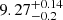 $ \rm 9.27^{+0.14}_{-0.2} $