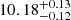 $ \rm 10.18^{+0.13}_{-0.12} $